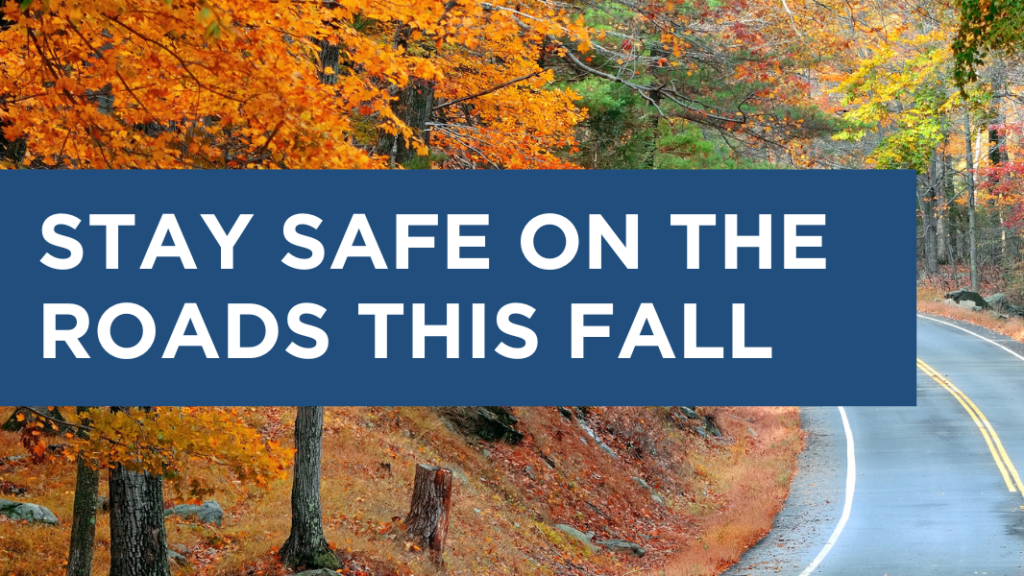Drive Safe Road Safety Tips for Autumn Keches Law Group