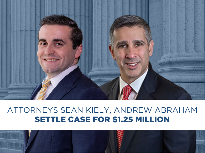 Attorneys Andrew Abraham, Sean Kiely Settle Case for 1.25 Million for